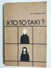 KTO TO TAKI? - Ks. Bronisław Kant 1984